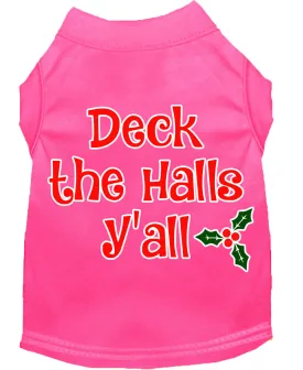 Deck The Halls Y'all Screen Print Dog Shirt Bright Pink Xxl